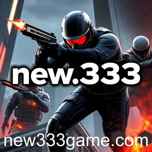 Diving Deep into the World of Action Games: Exploring 'new333'